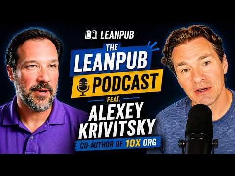 The Leanpub Podcast — Feat. Alexey Krivitsky, Co-Author of 10X ORG