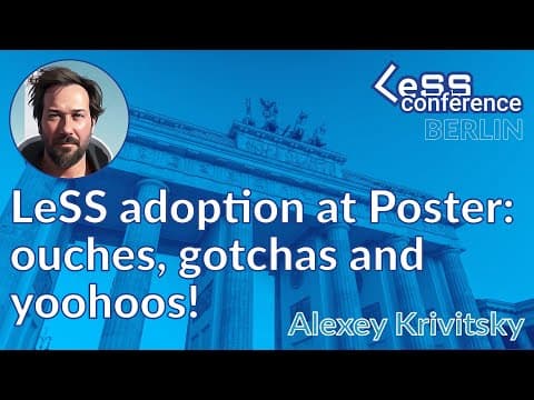 LeSS adoption at Poster: ouches, gotchas and yoohoos!