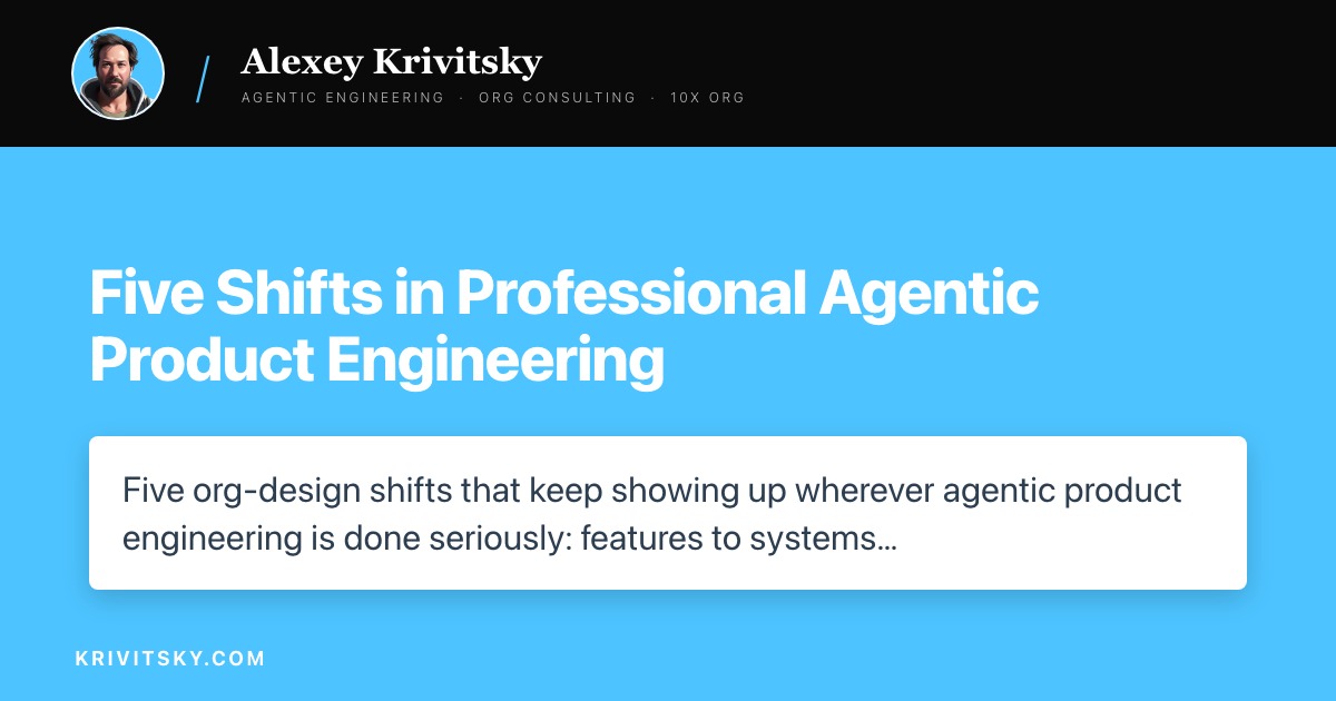 Five Shifts in Professional Agentic Product Engineering