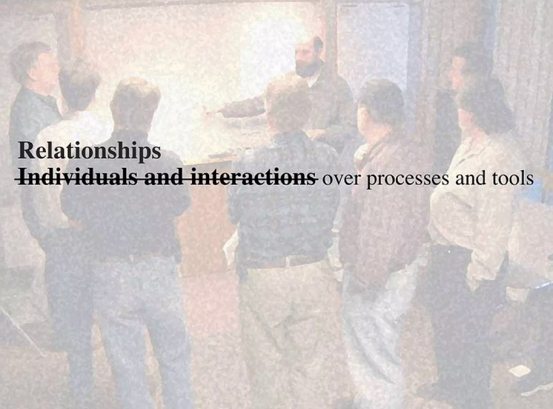 The same slide with "Individuals and interactions" crossed out and replaced by "Relationships"