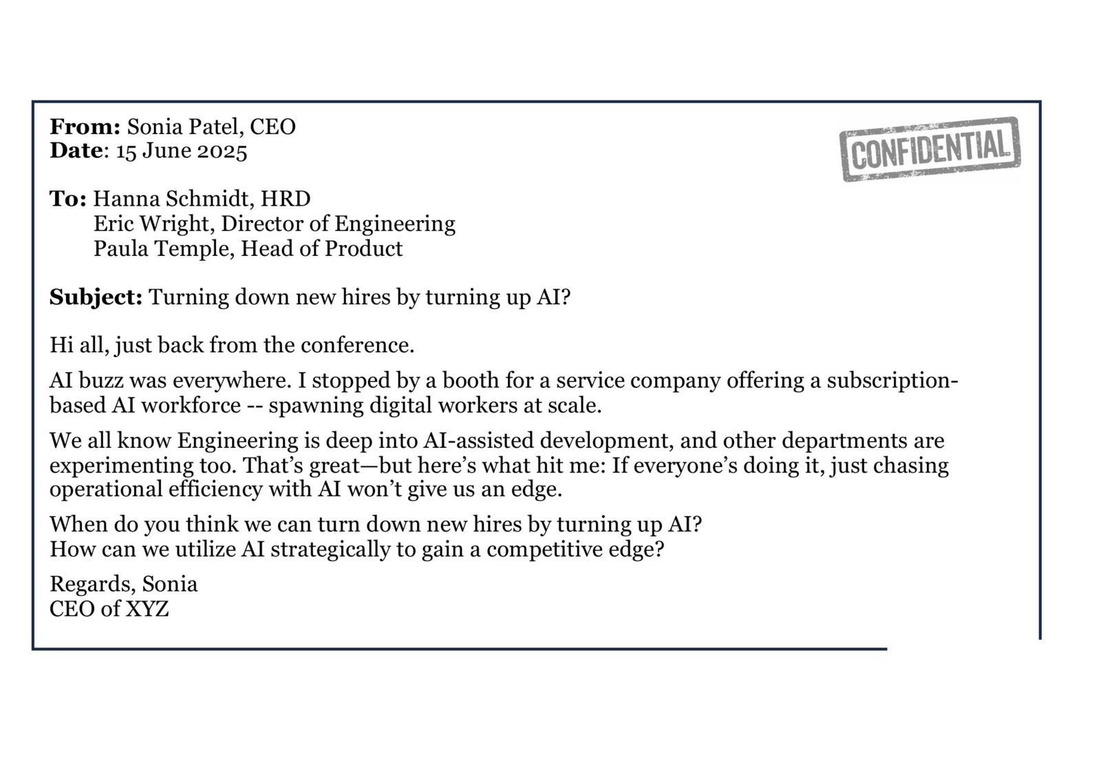 Confidential email from Sonia Patel, CEO of XYZ — When can we turn down new hires by turning up AI? How can we utilize AI strategically to gain a competitive edge?